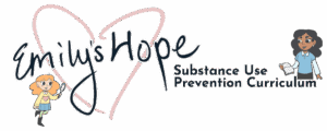Emily's Hope Substance Use Prevention Curriculum