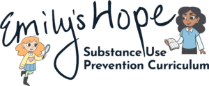 Emily's Hope Substance Use Prevention Curriculum